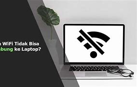 Kenapa Laptop Susah Connect Ke Wifi