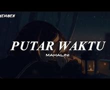 Lirik Seandainya Bisa Ku Putar Waktu